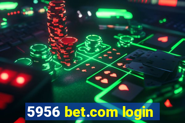 5956 bet.com login